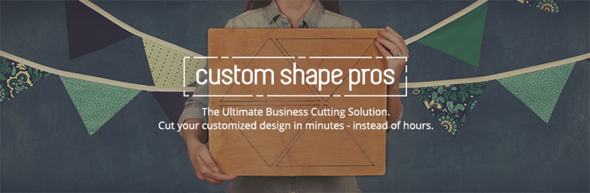 Custom Shape Pros - The Ultimate Business Cutting Solution. Cut your customized design in minutes &ndash; instead of hours. 
