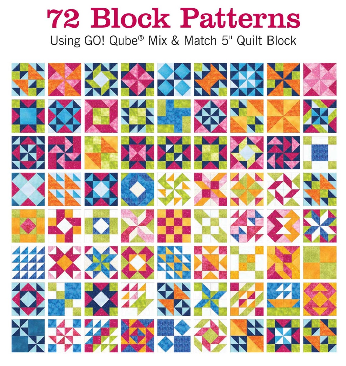 72 Block Patterns Using GO! Qube Mix & Match 5" Quilt Block Free Booklet